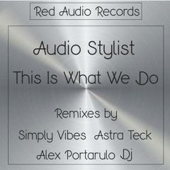 Audio Stylist - This Is What We Do (Simply Vibes Straight From Hell Remix)