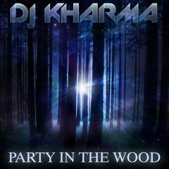 Dj Kharma - Party in the wood ( Pacific Wave Mix )