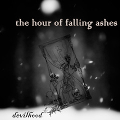 The Hour of Falling Ashes