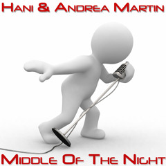 Hani & Andrea Martin - Middle Of The Night (Extra Sauce Mix) V3.3 TeASer