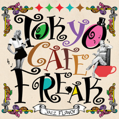 Tokyo Café Freak - Jazz Flavor (2012) / Fly Me To The Moon
