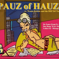 Pauz of Hauz vs Wauze Robbie & REP DJ Team - De Zomer Komt Er An Dus Hang M R Maar Lekker In mixtape