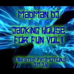 MADMAN DJ JACKING HOUSE FOR FUN