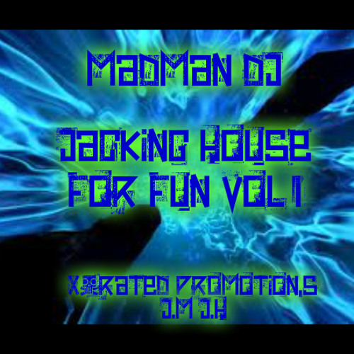 MADMAN DJ JACKING HOUSE FOR FUN