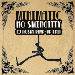 Minimatic - No Swinggity (cj Rusky Pimp-Up)
