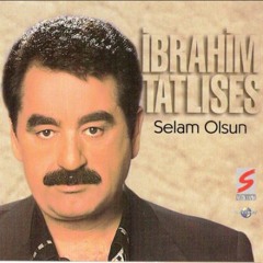 Ibrahim Tatlises - Selam olsun