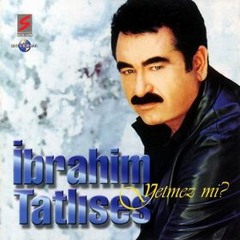 Ibrahim Tatlises - Yetmezmi