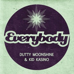 Dutty Moonshine & Kid Kasino - Everybody