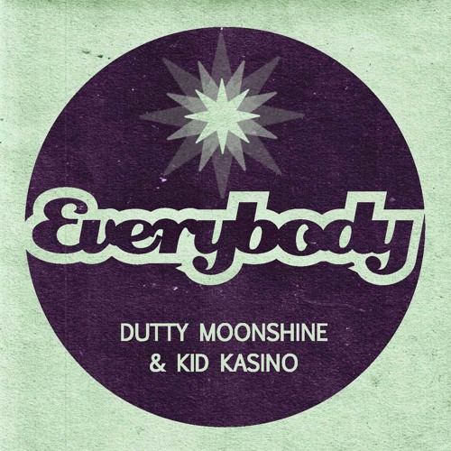 Stream Dutty Moonshine & Kid Kasino - Everybody By KID KASINO.