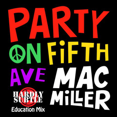 Mac Miller - Party On 5th Ave (Hardly Subtle Education Mix) - CLEAN DOWNLOAD