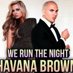 We Run The Night-Havana Brown & Pitbull (H2O's Ninja Re-Cut)
