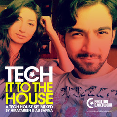 Hira Tareen & Ali Safina - Tech It To The House Mix Tunnel FM