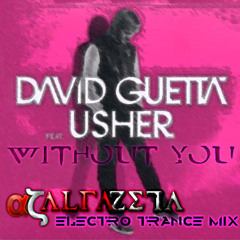 David Guetta ft. Usher - Without You (Alfazeta Electro Trance Mix)