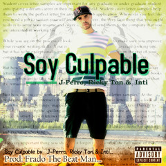 Soy Culpable by  J-Perro, Ricky Ton &  Inti.... Beat & Prod By Fredo Frado (The Beat Man)