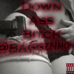 Down Ass Bitch (edited)