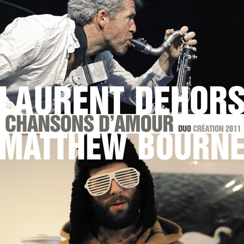Laurent Dehors Matthew Bourne Chansons D Amour Triste By Laurent Dehors By Tous Dehors Laurent Dehors Matthew Bourne Chansons D Amour Triste By Laurent Dehors By Tous Dehors