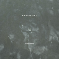 Black City Lights - Parallels EP - 02 Rivers