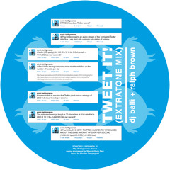 AUDIO-TWEET 1 FROM "TWEET IT!(EXTRATONE MIX)" 12" SONIC BELLIGERANZA 10 DJ BALLI + RALPH BROWN
