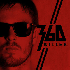 360 - Killer (Joel Fletcher Bootleg) download in description !