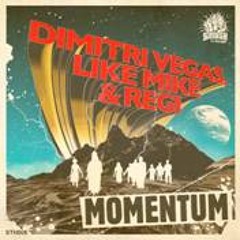 Dimitri Vegas, Like Mike & Regi - Momentum ( Original Mix )