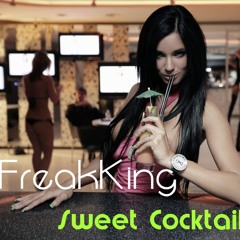 FreakKing - Sweet Cocktail