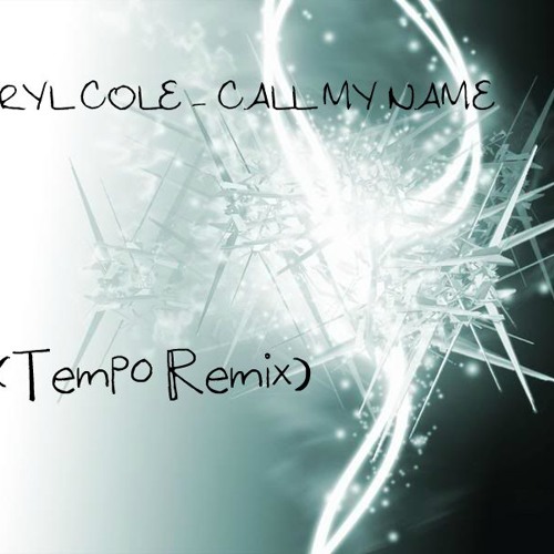 Call My Name - Cheryl Cole (Tempo Remix)