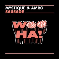 Mystique & AMRO - Sausage (Original)