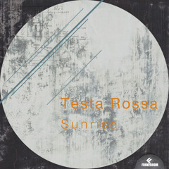 Testa Rossa - Sunrise (Original Mix)