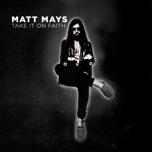 Stream matt mays take it on faith by sonic records listen online