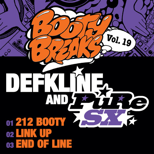 Defkline & PuRe SX - End Of Line (Booty Breaks Vol. 19) Out On Juno & Beatport 23rd July