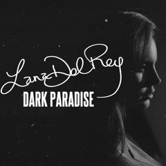 Dark Paradise (Demo LanaDaily Edit)