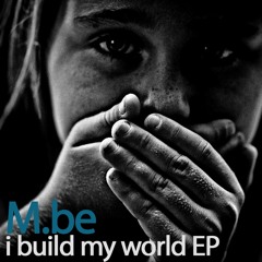 Mbe - i build my world EP sampler