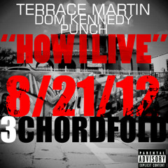 Terrace Martin FT. Dom Kennedy & Punch - How I Live