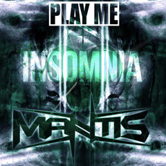 Mantis - Insomnia - PLAY ME FREEBIE