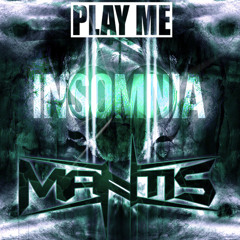 Mantis - Insomnia (FREE DL IN DESCRIPTION!!)