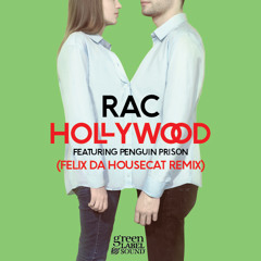 RAC - "Hollywood feat. Penguin Prison (Felix Da Housecat Remix)"