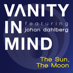 Vanity In Mind - The Sun The Moon feat Johan Dahlberg (Civil Citizen Remix) [PREVIEW]
