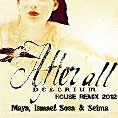 Delerium-After All (Maya Ismael Sosa & Seima) Remix House 2012