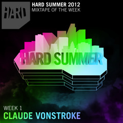 HARD Summer Mixtape Week 1: Claude VonStroke