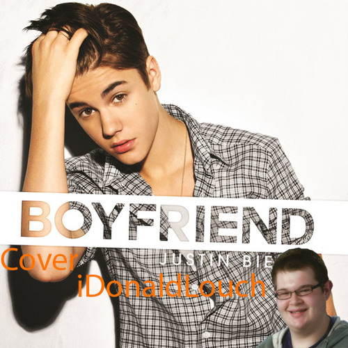 Boyfriend (Cover) [Audio Only] By: iDonaldLouch