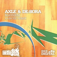 aXLe & De-bora - Mayhem (aamcee Remix)