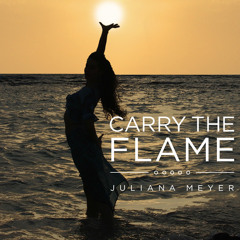 Carry The Flame (Olympic Song) - Juliana Meyer