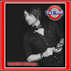 T.G.I.-Friday - Eleven Mixtape