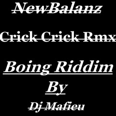 NewBalanz Crick Crick Rmx [Boing Riddim]  DjMafieu