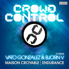 Vato Gonzalez & Bjorn V - Maison Croyable (Radio Edit) (Signed at Crowd Control)