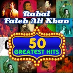 50 greatest hits Rahat Fateh Ali Khan free TRACK