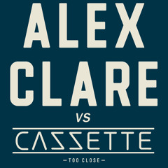 CAZZETTE vs Alex Clare - Too Close (CAZZETTE Remix)