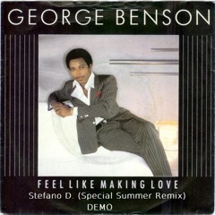 George Benson - Feel Like Makin' Love (Stefano D. Special Summer Remix)DEMO REMIXED LIVE FROM VINYLs