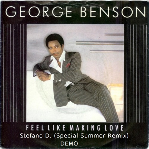 George Benson - Feel Like Makin' Love (Stefano D. Special Summer Remix)DEMO REMIXED LIVE FROM VINYLs