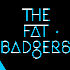 The Fat Badgers - What is good -